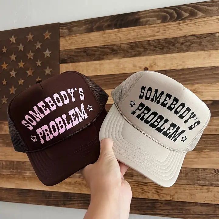 Somebody's Problem Trucker Hat