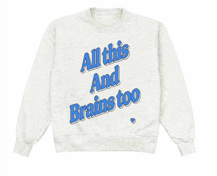 All This and Brains Too Blue Crewneck