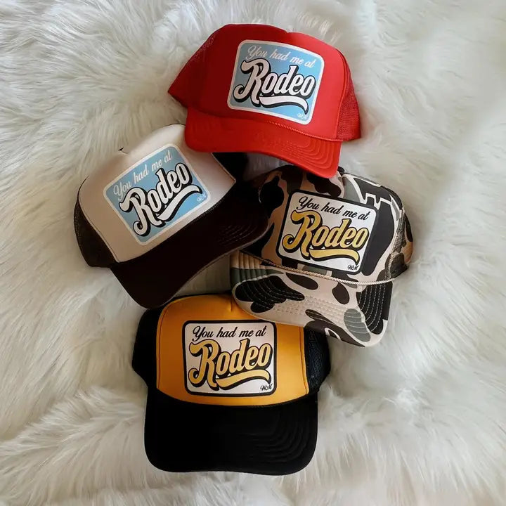You Had me at Rodeo Trucker Hat