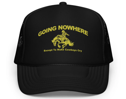 Going Nowhere, Except to Make Cowboys Cry Hat